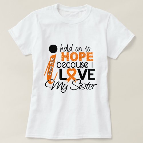 Hope For My Sister Multiple Sclerosis MS T_Shirt