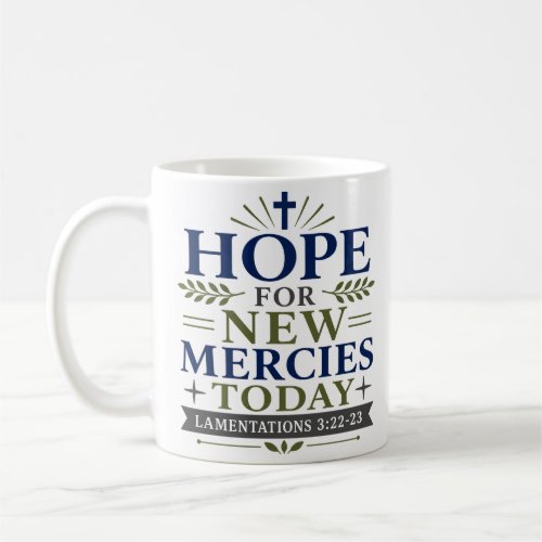 Hope For New Mercies Today Minimalist Bible Verse Coffee Mug
