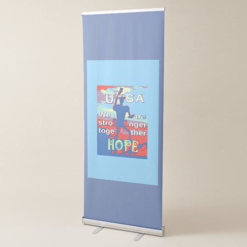 Hope For USA We Are Stronger Together Retractable Banner