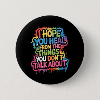 Hope Heal From The Things Dont Talk About - Button