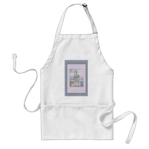 Hope  Hillary USA We Are Stronger Together Adult Apron