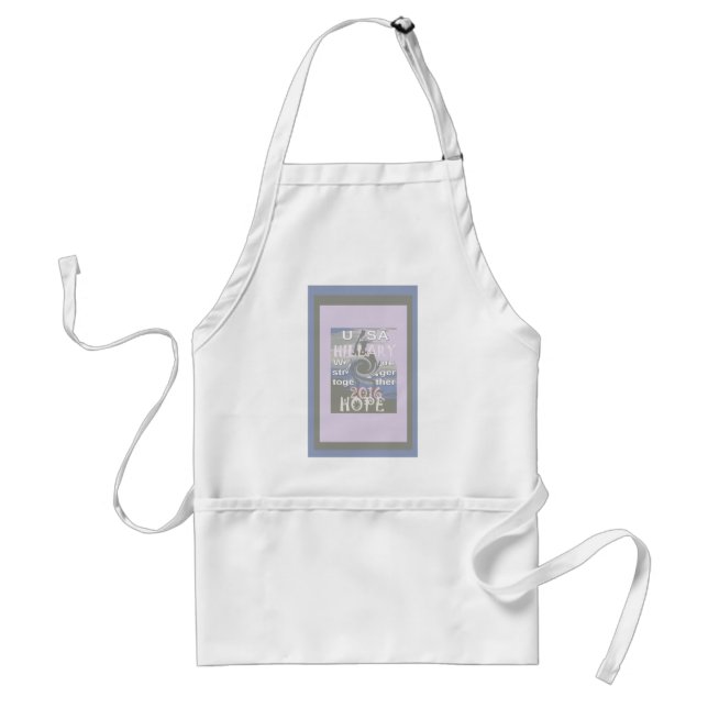Hope  Hillary USA We Are Stronger Together Adult Apron (Front)