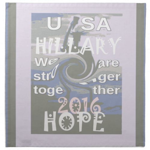 Hope  Hillary USA We Are Stronger Together Cloth Napkin