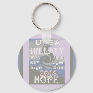 Hope  Hillary USA We Are Stronger Together Keychain