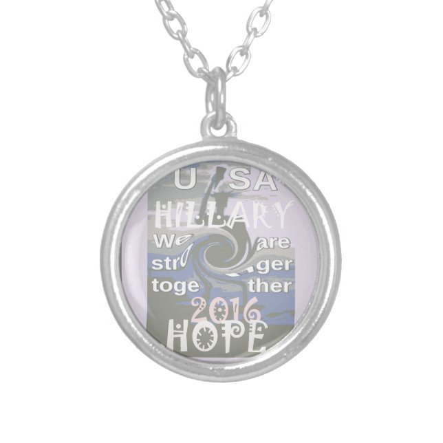 Hope  Hillary USA We Are Stronger Together Silver Plated Necklace (Front)