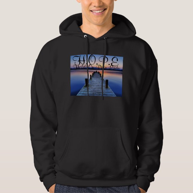 HOPE Hold On Pain Ends Hoodie Shirt Sweatshirt (Front)