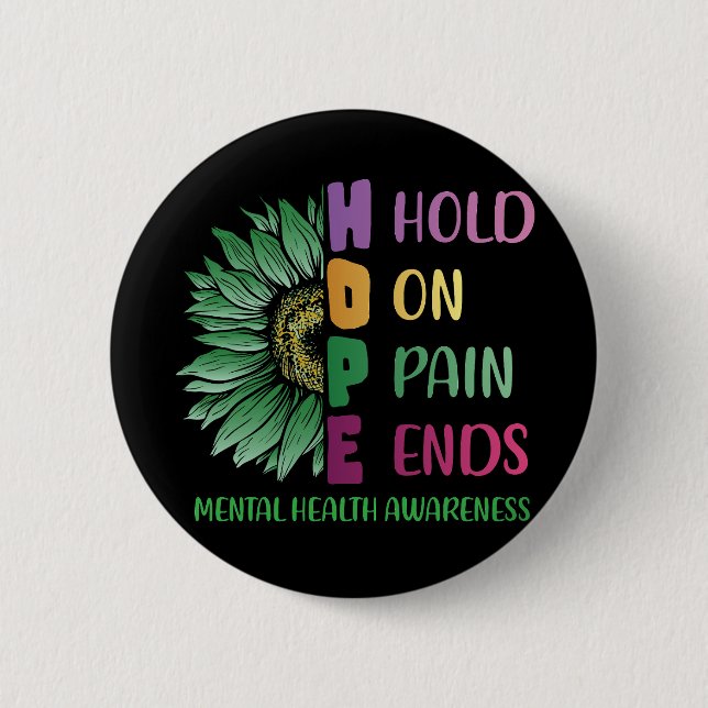 HOPE Hold On Pain Ends Mental Health Awareness Button (Front)