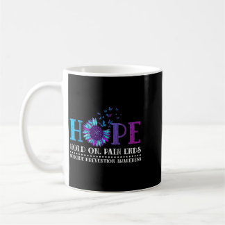 Hope Hold On Pain Ends Prevention Awareness Coffee Mug