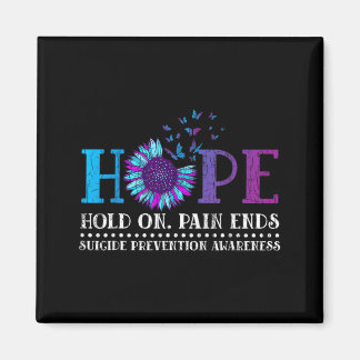 Hope Hold On Pain Ends Prevention Awareness Magnet