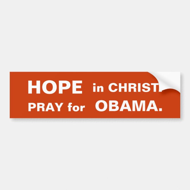 HOPE in CHRIST.  PRAY for OBAMA. Bumper Sticker (Front)
