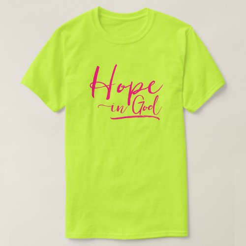 Hope in God Fun Neon Yellow Christian Quote Womens T_Shirt