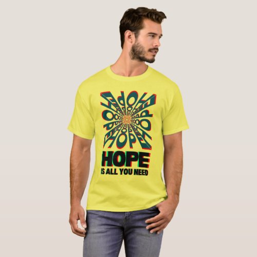 Hope is All You Need Inspirational T_Shirt