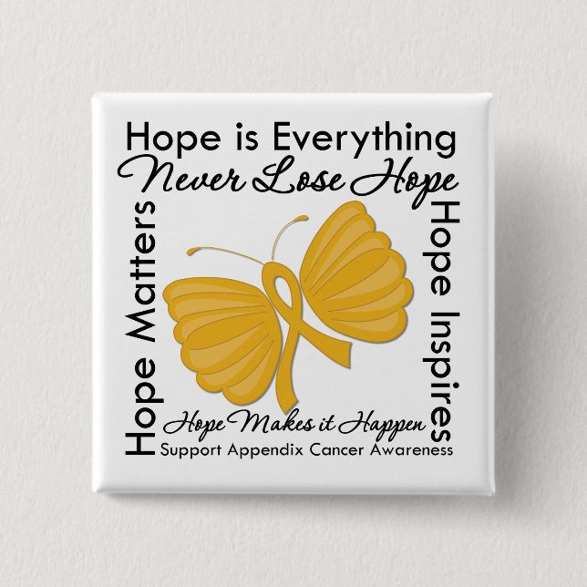 Hope is Everything - Appendix Cancer Awareness Pinback Button (Front)