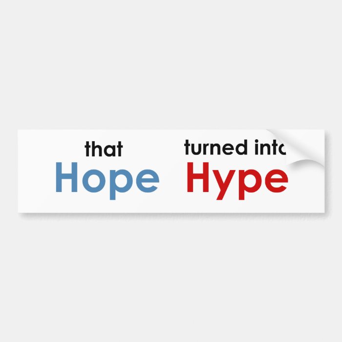 Hope is hype Anti Obama Bumper Sticker