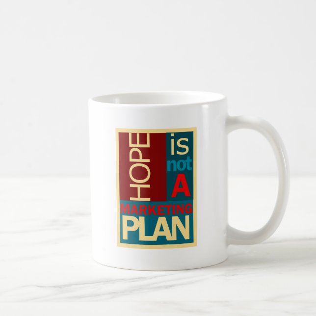 Hope is not a Marketing Plan Coffee Mug (Right)