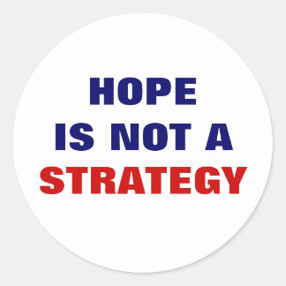 hope is not a strategy t shirt