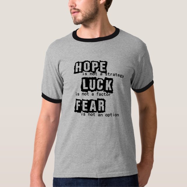 Hope is not a strategy T-Shirt (Front)