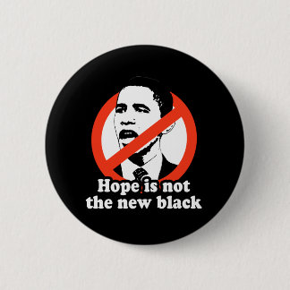 HOPE IS NOT THE NEW BLACK PINBACK BUTTON