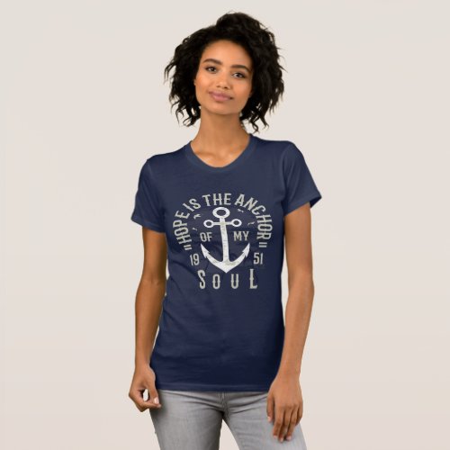 HOPE IS THE ANCHOR OF MY SOUL T_Shirt