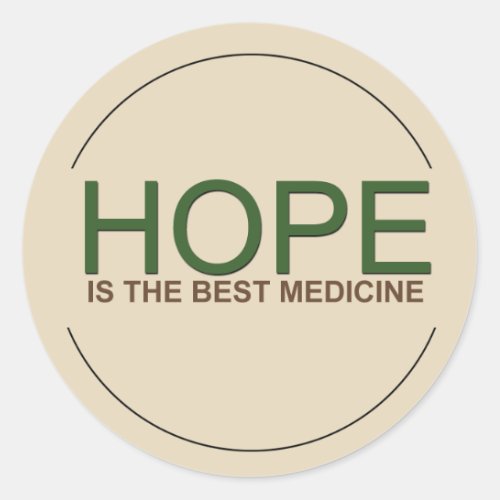 Hope is the best medicine classic round sticker