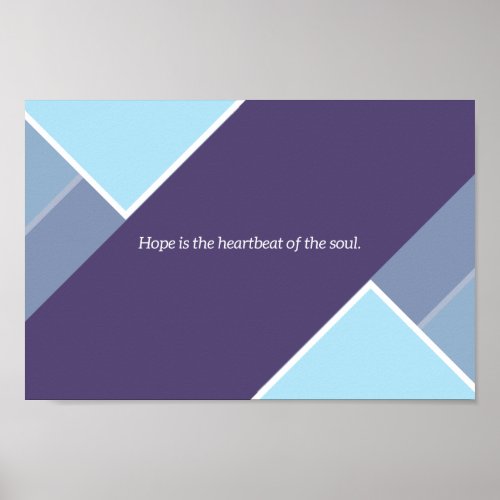 Hope is the heartbeat of the soul poster