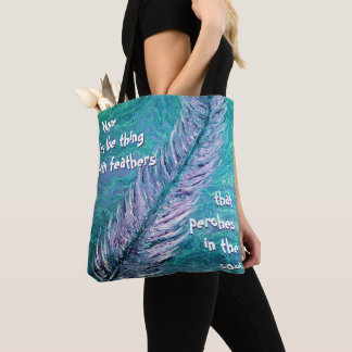 Hope Is the the thing with Feathers Tote Bag