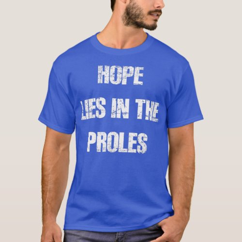 Hope Lies In The Proles 1 T_Shirt