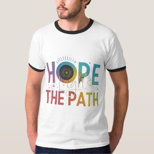 hope lights the path T_Shirt