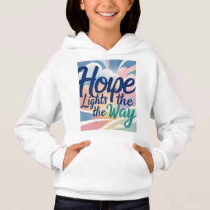 Hope Lights the Way - Inspirational Quote T-Shirt Hoodie