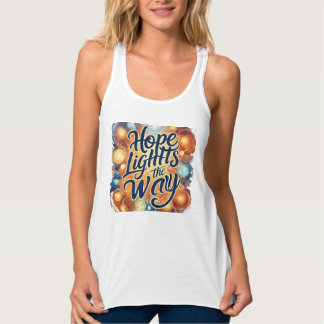Hope Lights the Way - Motivational T-Shirt Tank Top