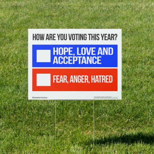 HOPE LOVE  ACCEPTANCE vs FEAR ANGER HATRED Sign