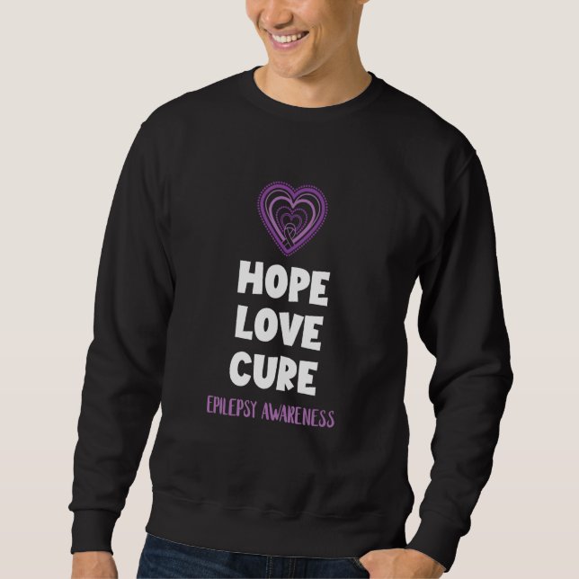Hope Love Cure Epilepsy Awareness Epileptic Brain  Sweatshirt (Front)