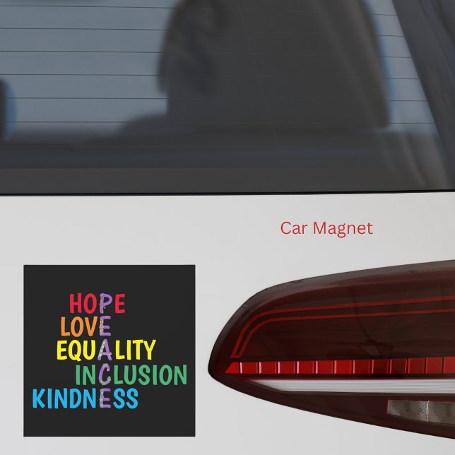 Hope,Love,Equality,Inclusion,Kindness,Peace Car Magnet (Creator Uploaded)