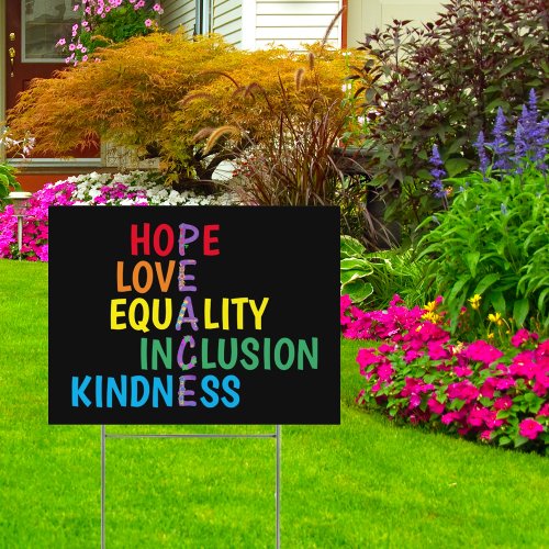 HopeLoveEqualityInclusionKindnessPeace Yard Sign