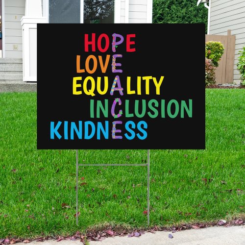 HopeLoveEqualityInclusionKindnessPeace Yard Sign