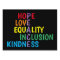 Hope,Love,Equality,Inclusion,Kindness,Peace Yard