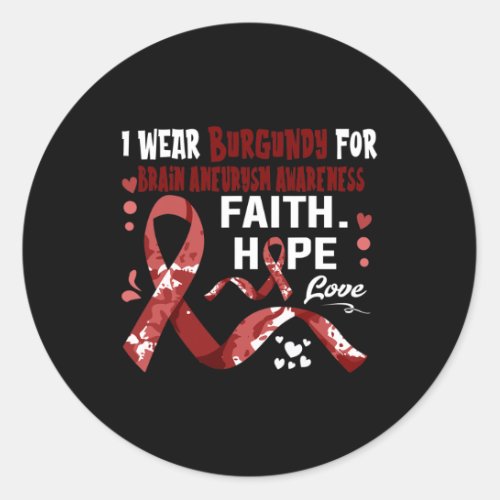 Hope Love I Wear Burgundy For Brain Aneurysm Aware Classic Round Sticker