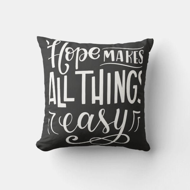 Hope Makes All Things Easy – Inspirational Quote  Throw Pillow (Front)
