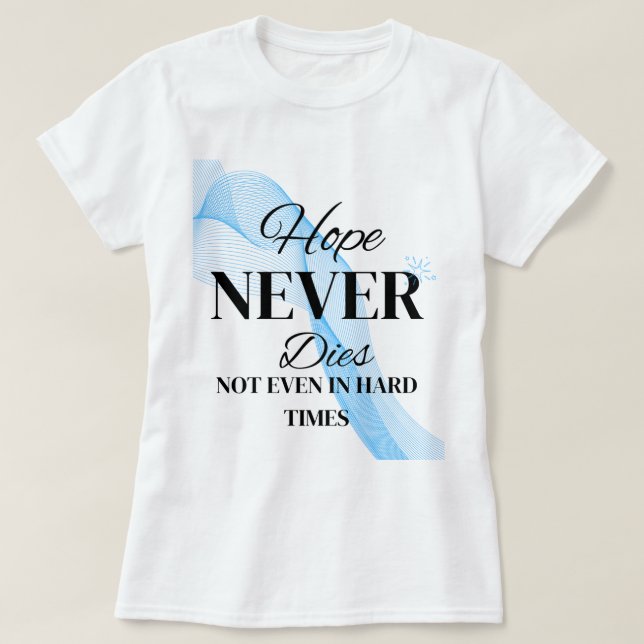 Hope Never Dies  T-Shirt (Design Front)