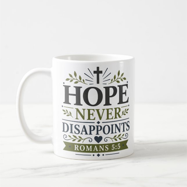 Hope Never Disappoints Biblical Truth Quote Coffee Mug (Left)