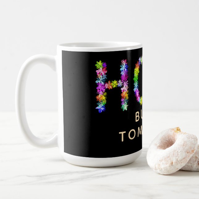 Hope Never Fades |Hope Builds Tomorrow: Inspired Coffee Mug (With Donut)