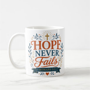 Hope Never Fails Christian Biblical Quote Coffee Mug