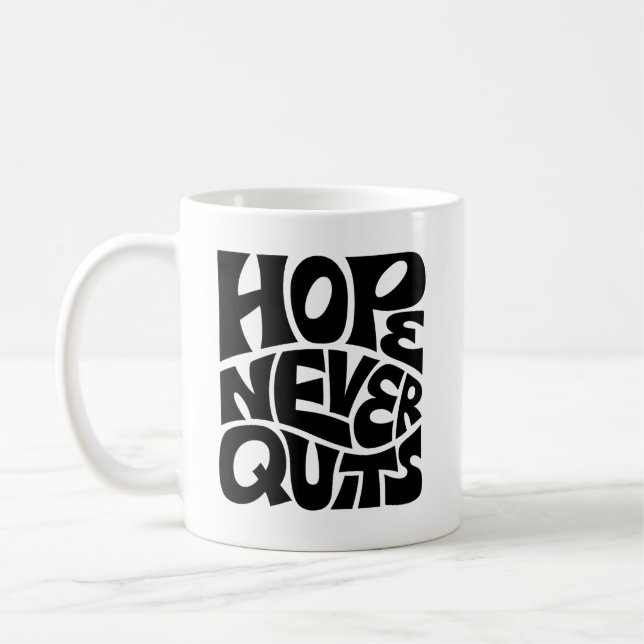Hope Never Quits Inspirational Typography Design Coffee Mug (Left)