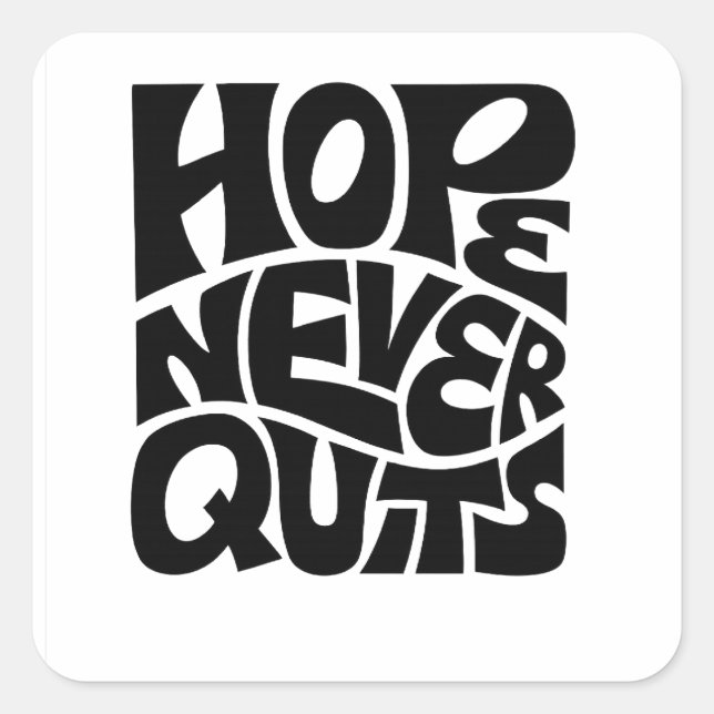 Hope Never Quits Inspirational Typography Design Square Sticker (Front)