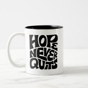 Hope Never Quits Inspirational Typography Design Two-Tone Coffee Mug