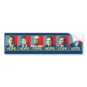 Hope Nope Pope Mope Cope Vote Bernie Sanders -- Be Bumper Sticker