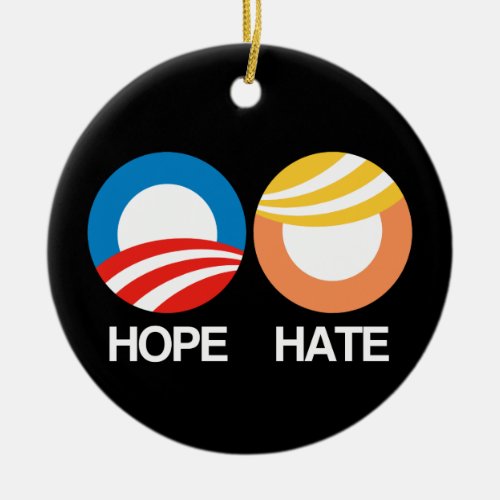 HOPE Obama vs HATE Trump Ceramic Ornament