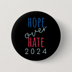 Hope Over Hate 2024 Democrat Harris Joy And Hope  Button
