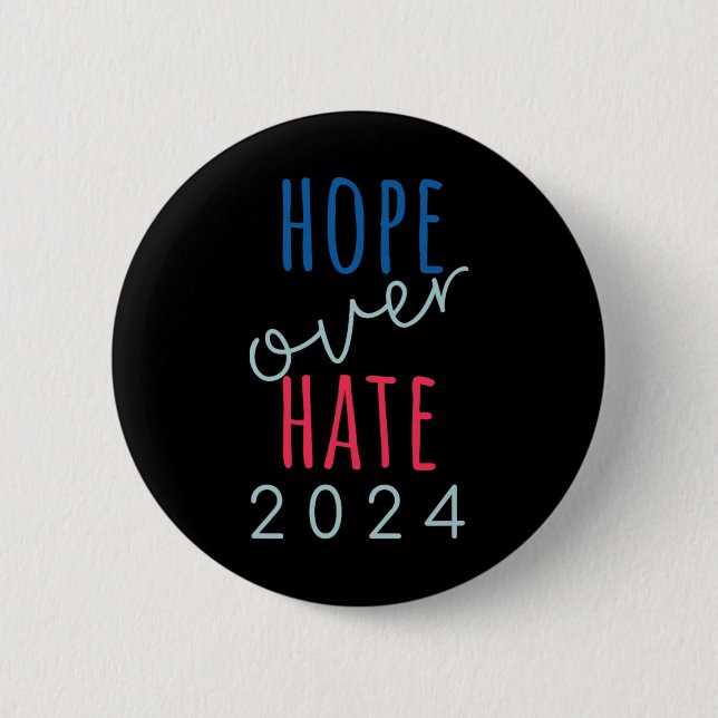 Hope Over Hate 2024 Democrat Harris Joy And Hope  Button (Front)
