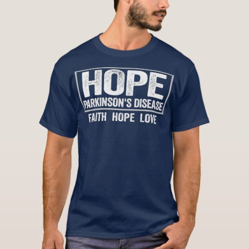 Hope Parkinsons Disease  Parkinsons Disease T_Shirt